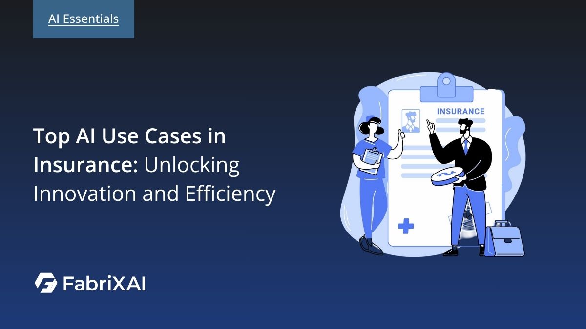 Top AI Use Cases in Insurance: Unlocking Innovation and Efficiency