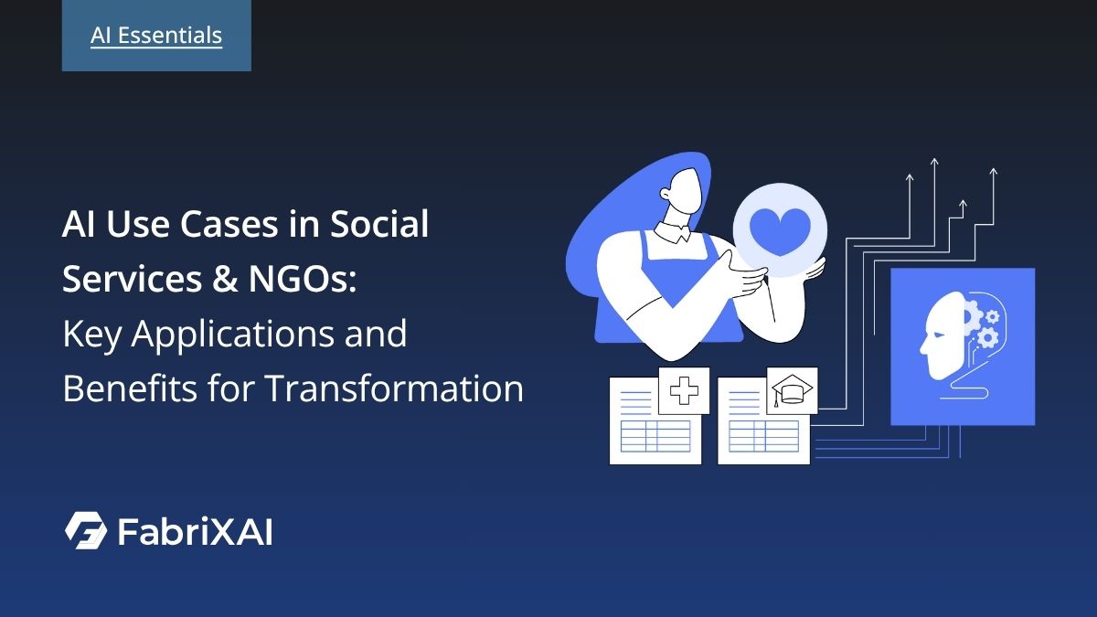 AI Use Cases in Social Services & NGOs: Key Applications and Benefits for Transformation